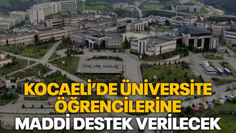 Kocaeli’de üniversite öğrencilerine maddi destek verilecek